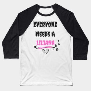 Liliana Name Design Everyone Needs A Liliana Baseball T-Shirt